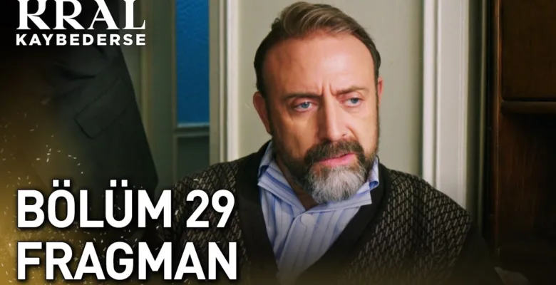 Kral Kaybederse 29.Bölüm Fragmanı