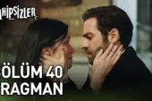 Sahipsizler 40.Bölüm 2. Fragmanı