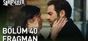 Sahipsizler 40.Bölüm 2. Fragmanı
