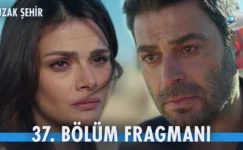Uzak Şehir 37.Bölüm Fragmanı