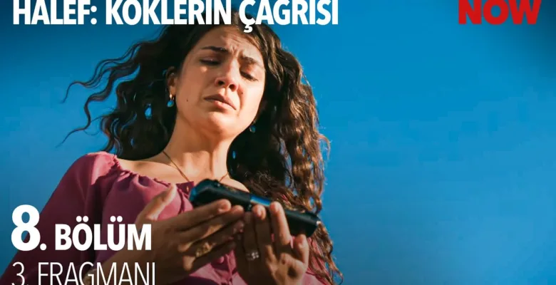 Halef: Köklerin Çağrısı 8.Bölüm 3. Fragmanı