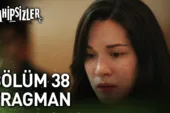 Sahipsizler 38.Bölüm Fragmanı