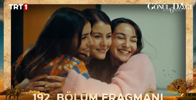 Gönül Dağı 192.Bölüm Fragmanı