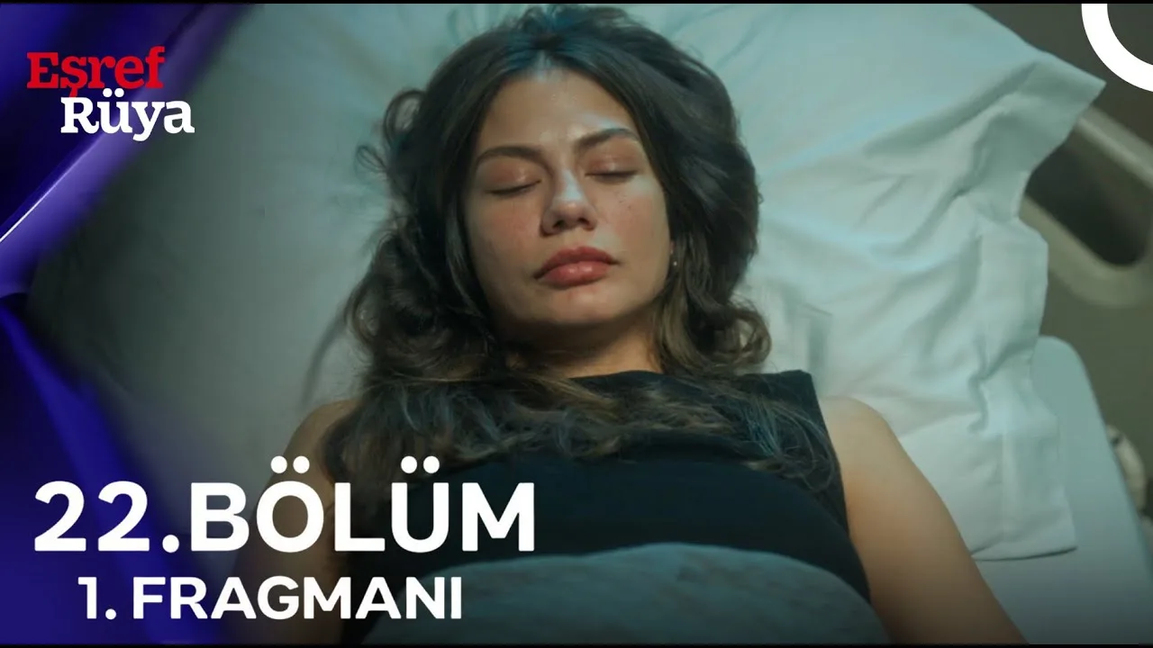 Eşref Rüya 22.Bölüm Fragmanı