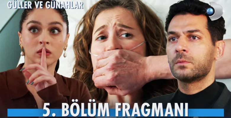 Güller ve Günahlar 5.Bölüm Fragmanı