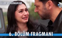 Güller ve Günahlar 6.Bölüm Fragmanı