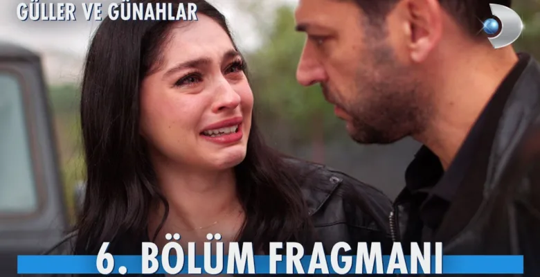 Güller ve Günahlar 6.Bölüm Fragmanı