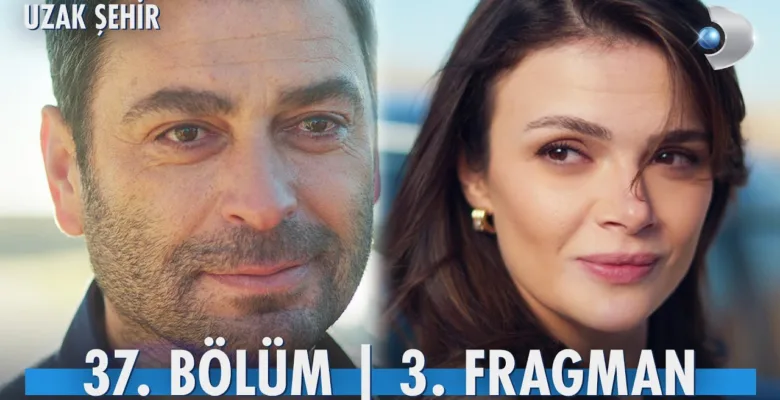 Uzak Şehir 37.Bölüm 3. Fragmanı
