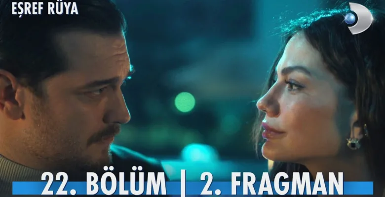 Eşref Rüya 22.Bölüm 2. Fragmanı