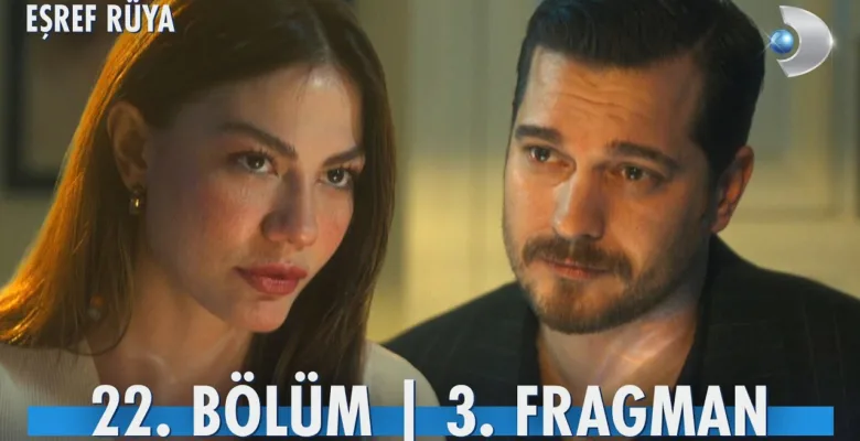 Eşref Rüya 22.Bölüm 3. Fragmanı