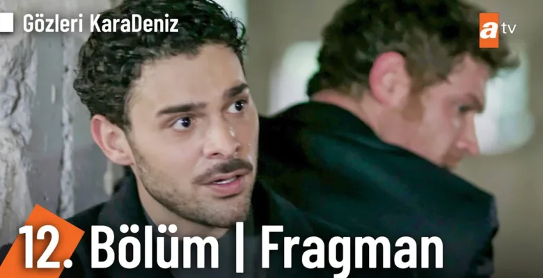 Gözleri KaraDeniz 12.Bölüm Fragmanı