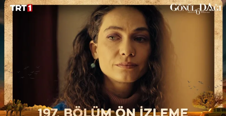 Gönül Dağı 197.Bölüm Önizleme