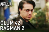 Sahipsizler 42.Bölüm 2. Fragmanı