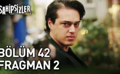 Sahipsizler 42.Bölüm 2. Fragmanı