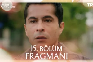 Cennetin Çocukları 15.Bölüm Fragmanı
