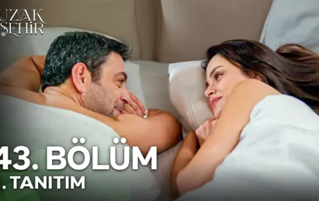 Uzak Şehir 43.Bölüm Fragmanı