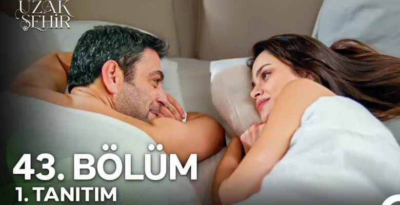 Uzak Şehir 43.Bölüm Fragmanı