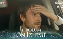 Taşacak Bu Deniz 11.Bölüm Önizleme