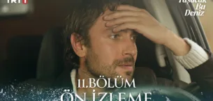 Taşacak Bu Deniz 11.Bölüm Önizleme