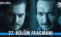Eşref Rüya 27.Bölüm Önizleme