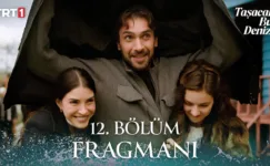 Taşacak Bu Deniz 12.Bölüm Fragmanı