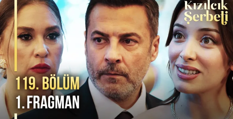 Kızılcık Şerbeti 119.Bölüm Fragmanı