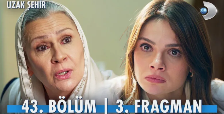 Uzak Şehir 43.Bölüm 3. Fragmanı