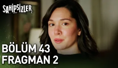 Sahipsizler 43.Bölüm 2. Fragmanı