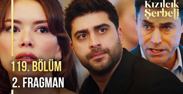 Kızılcık Şerbeti 119.Bölüm 2. Fragmanı