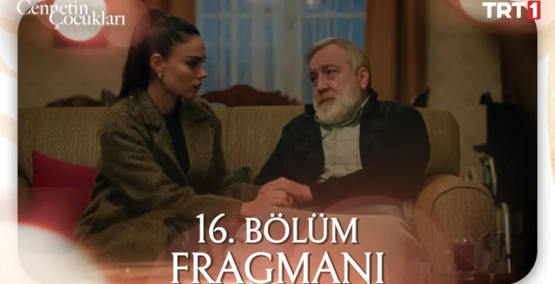 Cennetin Çocukları 16.Bölüm Fragmanı