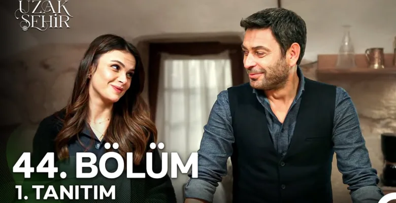 Uzak Şehir 44.Bölüm Fragmanı