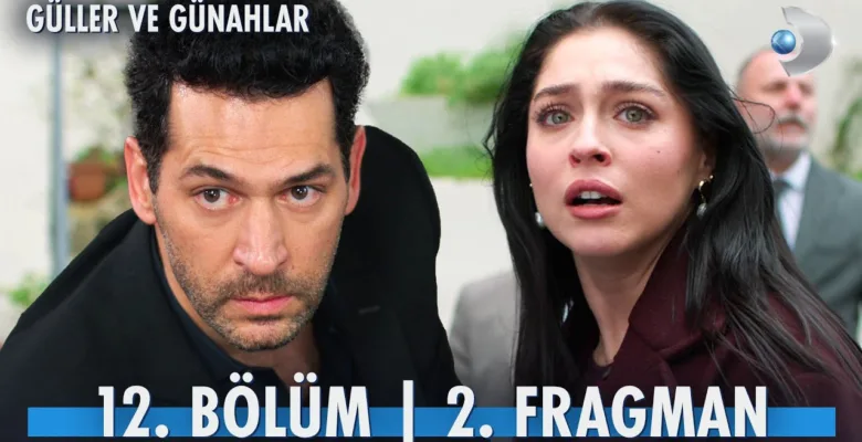 Güller ve Günahlar 12.Bölüm 2. Fragmanı