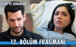 Güller ve Günahlar 12.Bölüm Önizleme