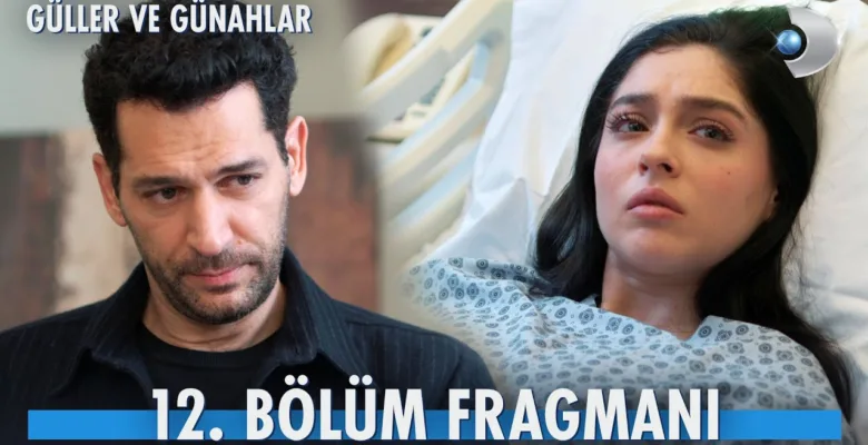 Güller ve Günahlar 12.Bölüm Önizleme