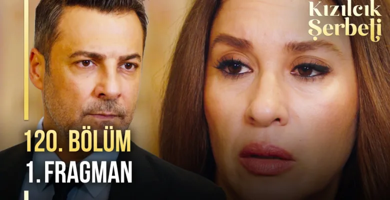 Kızılcık Şerbeti 120.Bölüm Fragmanı