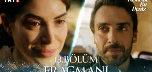 Taşacak Bu Deniz 13.Bölüm Fragmanı