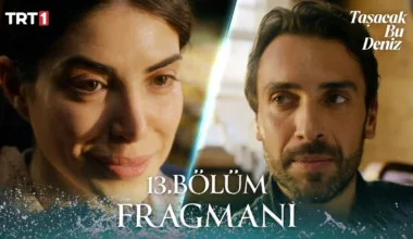 Taşacak Bu Deniz 13.Bölüm Fragmanı