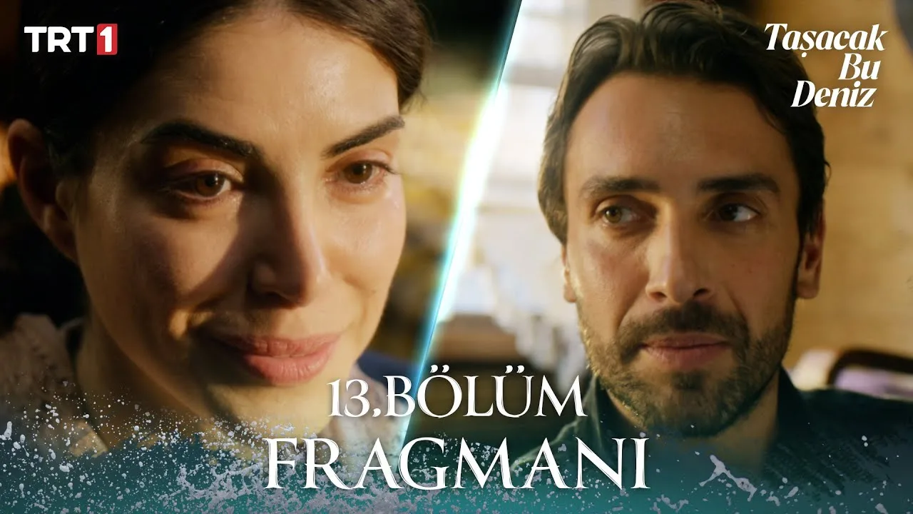 Taşacak Bu Deniz 13.Bölüm Fragmanı