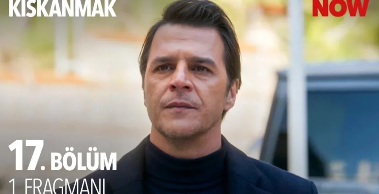 Kıskanmak 17.Bölüm Fragmanı