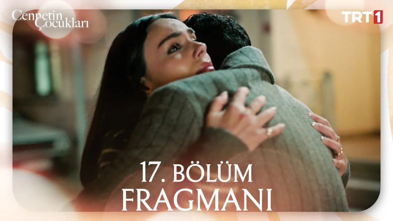 Cennetin Çocukları 17.Bölüm Fragmanı