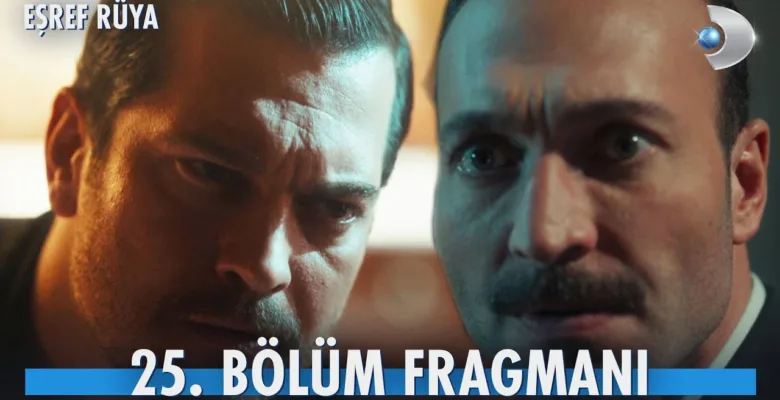 Eşref Rüya 25.Bölüm Fragmanı