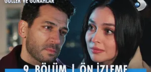 Güller ve Günahlar 9.Bölüm Önizleme