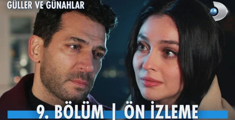 Güller ve Günahlar 9.Bölüm Önizleme