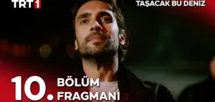 Taşacak Bu Deniz 10.Bölüm Fragmanı