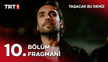 Taşacak Bu Deniz 10.Bölüm Fragmanı