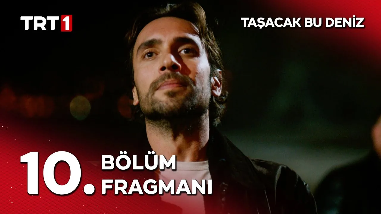 Taşacak Bu Deniz 10.Bölüm Fragmanı