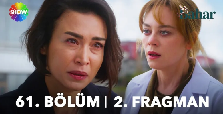 Bahar 61.Bölüm 2. Fragmanı