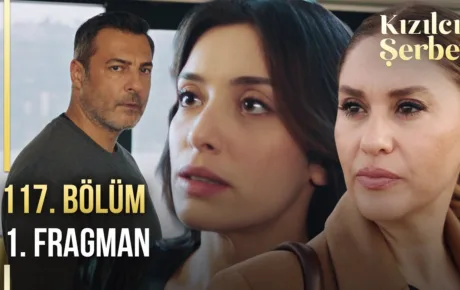 Kızılcık Şerbeti 117.Bölüm Fragmanı