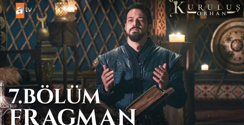 Kuruluş Orhan 7.Bölüm Fragmanı