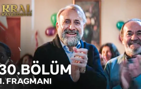 Kral Kaybederse 30.Bölüm Fragmanı (Final)